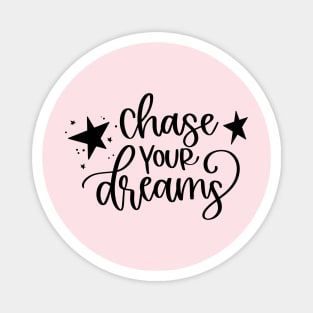 Chase Your Dreams Magnet